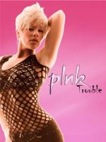 PINK TROUBLE